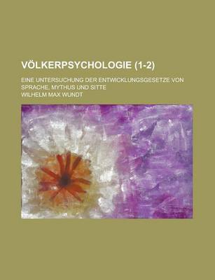 Book cover for Volkerpsychologie (1-2); Eine Untersuchung Der Entwicklungsgesetze Von Sprache, Mythus Und Sitte