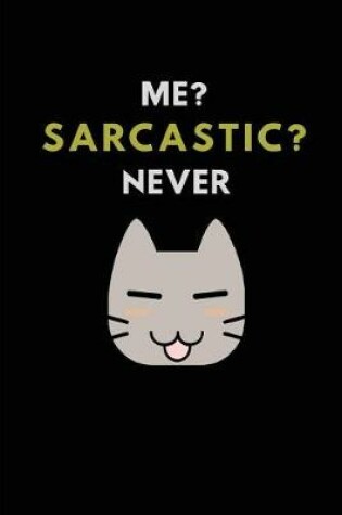 Cover of Me? Sarcastic? Never