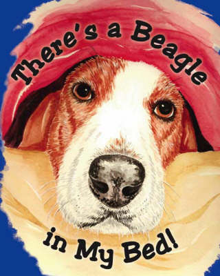 Book cover for There's a Beagle in My Bed!