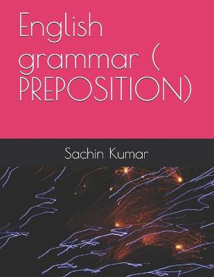 Book cover for English grammar ( PREPOSITION)