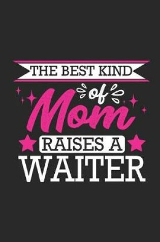 Cover of The Best Kind of Mom Raises a Waiter