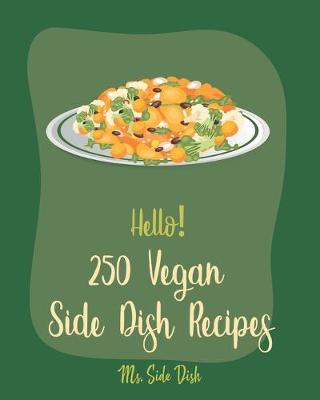Cover of Hello! 250 Vegan Side Dish Recipes