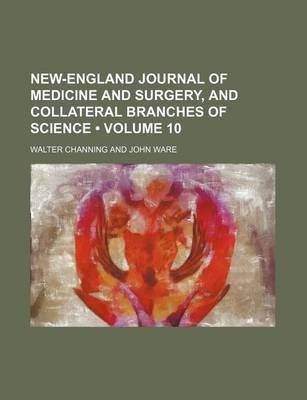 Book cover for The New-England Journal of Medicine and Surgery; And Collateral Branches of Science Volume 10