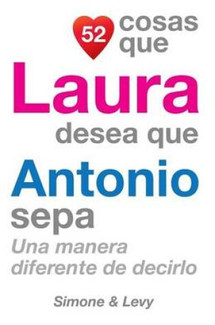 Cover of 52 Cosas Que Laura Desea Que Antonio Sepa
