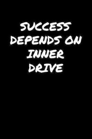 Cover of Success Depends On Inner Drive