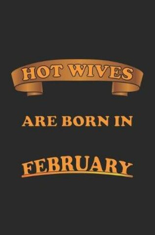 Cover of Hot Wives are born in February