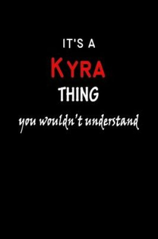 Cover of It's a Kyra Thing You Wouldn't Understandl