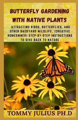 Book cover for Butterfly Gardening With Native Plants