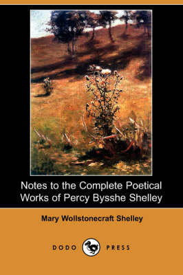 Book cover for Notes to the Complete Poetical Works of Percy Bysshe Shelley (Dodo Press)