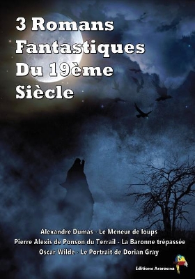 Book cover for 3 Romans Fantastiques Du 19ème Siècle