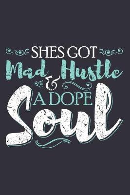 Book cover for Shes Got Mad & Hustle A Dope Soul