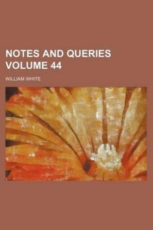 Cover of Notes and Queries Volume 44