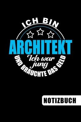 Book cover for Ich bin Architekt - Ich war jung und brauchte das Geld