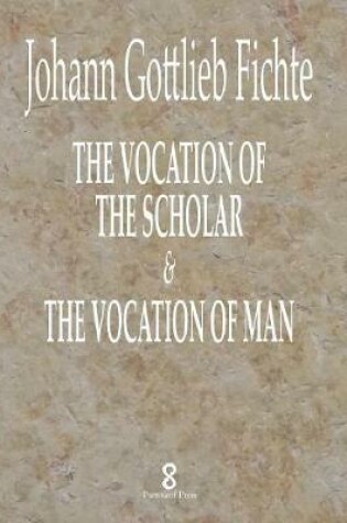 Cover of The Vocation of the Scholar & The Vocation of Man