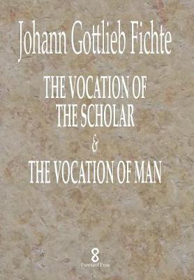 Cover of The Vocation of the Scholar & The Vocation of Man