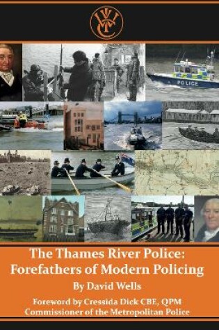 Cover of The Thames River Police: Forefathers of Modern Policing