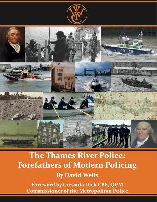Book cover for The Thames River Police: Forefathers of Modern Policing