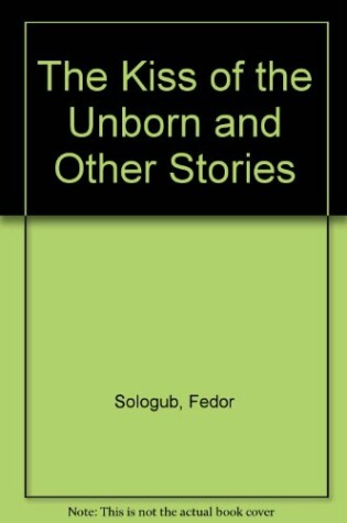 Cover of Kiss of the Unborn and Other Stories