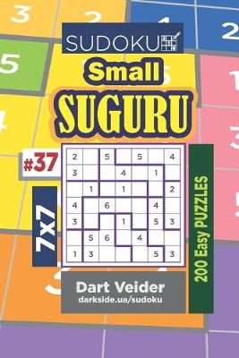 Cover of Sudoku Small Suguru - 200 Easy Puzzles 7x7 (Volume 37)