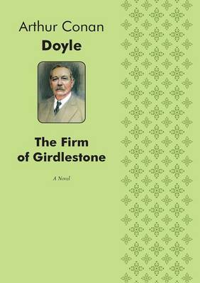 Book cover for The Firm of Girdlestone A Novel