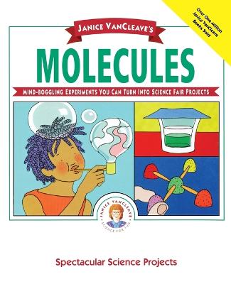 Book cover for Janice VanCleave's Molecules