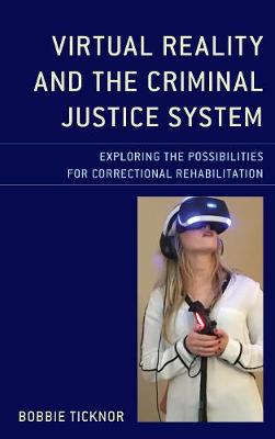 Book cover for Virtual Reality and the Criminal Justice System