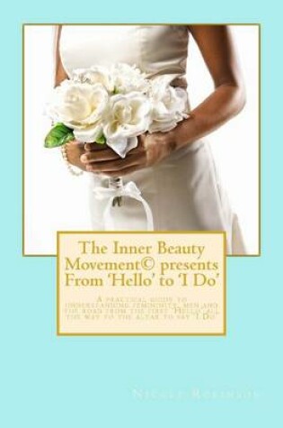Cover of The Inner Beauty Movement presents From 'Hello' to 'I Do'