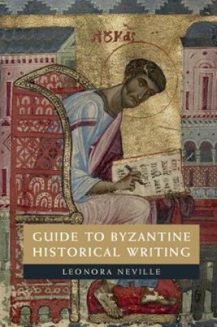 Cover of Guide to Byzantine Historical Writing