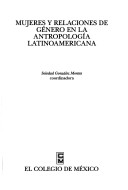 Book cover for Mujeres y Relaciones de Genero En La Antropologia Latinoamericana