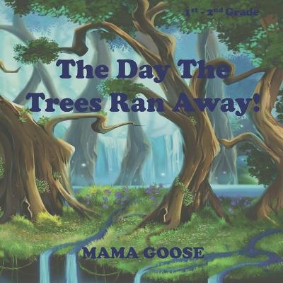 Book cover for The Day The Trees Ran Away!