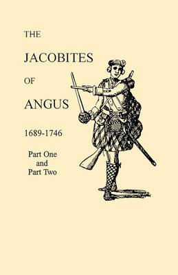 Book cover for Jacobites of Angus, 1689-1746