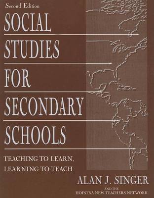 Book cover for Social Studies for Secondary Schools: Teaching to Learn, Learning to Teach