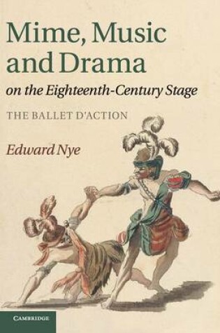 Cover of Mime, Music and Drama on the Eighteenth-Century Stage