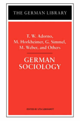 Cover of German Sociology: T.W. Adorno, M. Horkheimer, G. Simmel, M. Weber, and Others