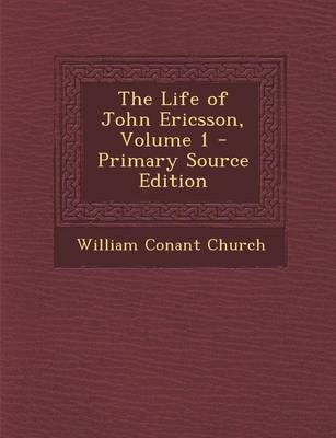 Book cover for The Life of John Ericsson, Volume 1 - Primary Source Edition