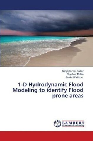 Cover of 1-D Hydrodynamic Flood Modeling to identify Flood prone areas