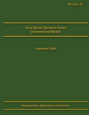 Book cover for Army Special Operations Forces Unconventional Warfare Field Manual 3-05.130