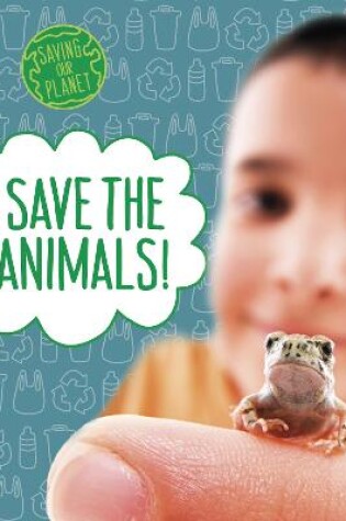 Cover of Save the Animals!