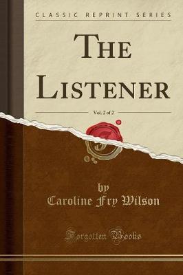 Book cover for The Listener, Vol. 2 of 2 (Classic Reprint)