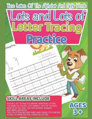 Book cover for Lots and Lots of Letter Tracing Practice Trace Letters Of The Alphabet and Sight Words