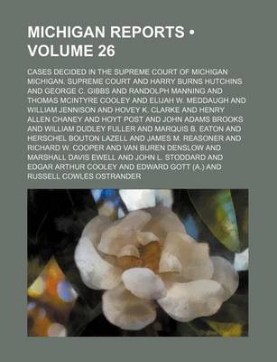 Book cover for Michigan Reports (Volume 26); Cases Decided in the Supreme Court of Michigan