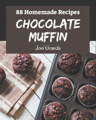 Cover of 88 Homemade Chocolate Muffin Recipes