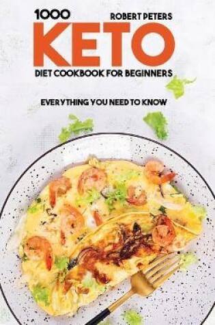 Cover of 1000 Keto Diet Cookbook For Beginners