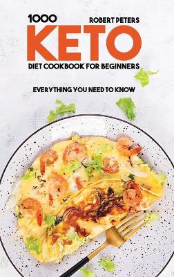 Book cover for 1000 Keto Diet Cookbook For Beginners