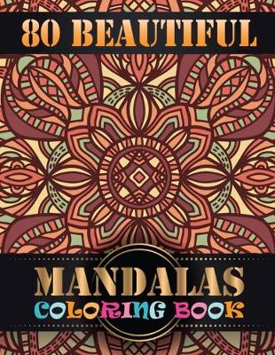 Book cover for 80 Beautiful Mandalas Coloring Book