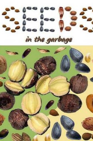 Cover of Seeds in the Garbage