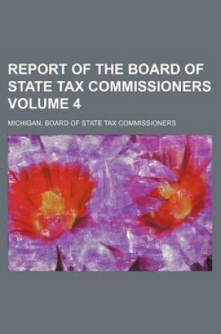 Cover of Report of the Board of State Tax Commissioners Volume 4