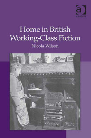 Cover of Home in British Working-Class Fiction