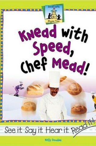 Cover of Knead with Speed, Chef Mead!