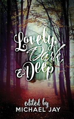 Book cover for Lovely, Dark, and Deep